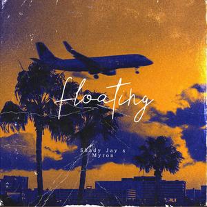 Floating (feat. Myron) (Explicit)