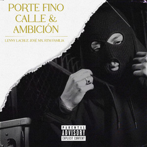 Porte Fino, Calle & Ambición (Explicit)