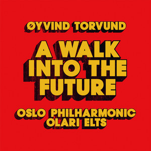 Oslo Philharmonic Orchestra - A Walk into the Future