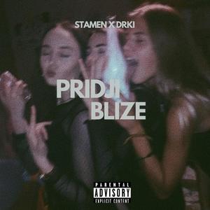 PRIDJI BLIZE (feat. Drki) (Explicit)