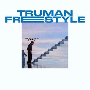 TRUMAN FREESTYLE (Explicit)