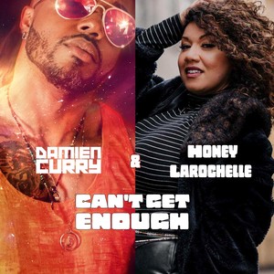 Can't Get Enough (feat. Honey Larochelle) (Explicit)