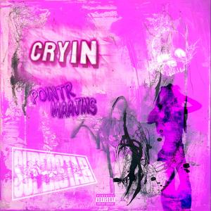 Cryin (feat. Maajins|Explicit)