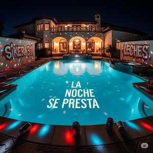 La Noche se Presta (feat. Leches 420)