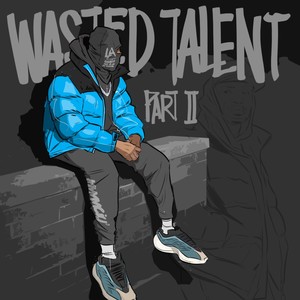 Wasted Talent, Pt. 2 (Explicit)