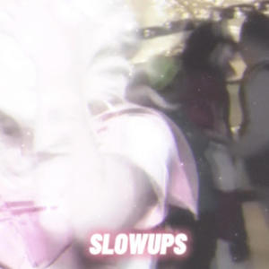 Slowups! (feat. YooMoon) [Explicit]