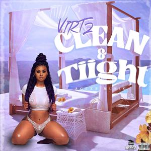 Clean & Tiight (Explicit)