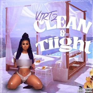 Clean & Tiight (Explicit)
