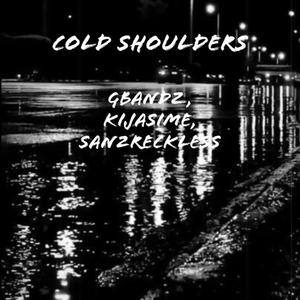 Cold Shoulder (feat. Gbandz & Kijasime) [Explicit]