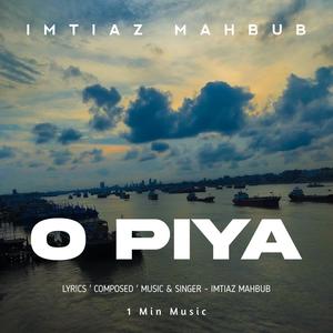 O Piya - 1 Min Music