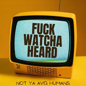 **** WATCHA HEARD (feat. Storii & Jayy Pimpin) (Explicit)