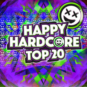 Happy Hardcore Top 20 (Explicit)