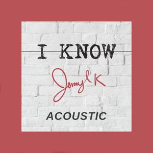 I Know (Acoustic Version)