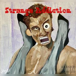 Strange Addiction (Explicit)