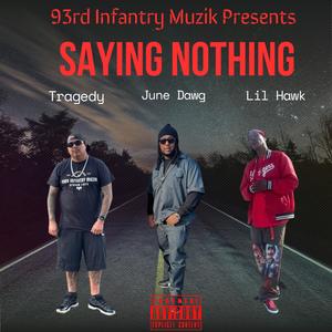 Saying Nothing (feat. June Dawg & Lil Hawk) (Explicit)