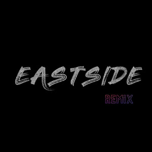 Eastside (Remix) [Explicit]