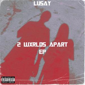 2 WRLD$ APART (Explicit)