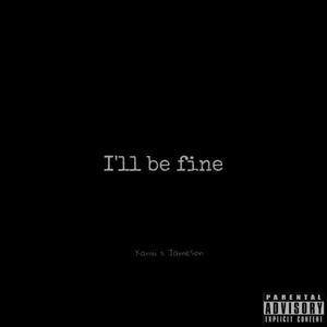 I'll Be Fine (feat. Jameson) [Explicit]