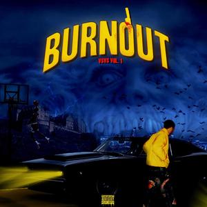 BURNOUT, Vol. 1 (Explicit)