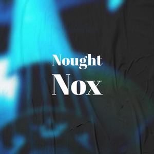 Nought Nox