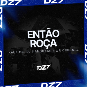 ENTÃO ROÇA (Explicit)