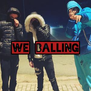 We Balling (Explicit)