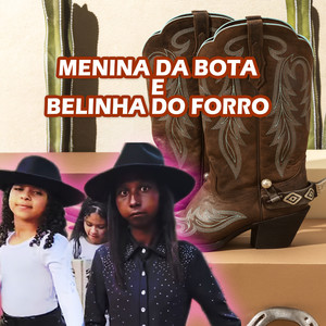 Menina da Bota e Belinha do Forro