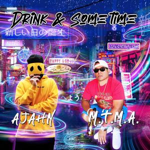 Drink & Some Time (feat. Ajahn) [Explicit]