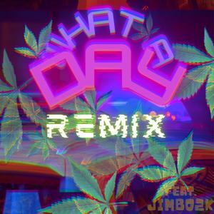 What a day (feat. Jimbo2k) [Remix] [Explicit]