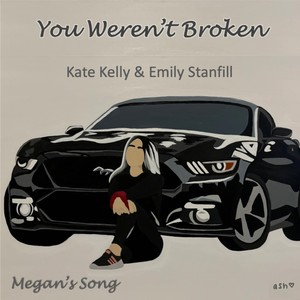 You Weren't Broken (Megan's Song) [feat. Emily Stanfill]