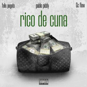 Rico de cuna (feat. Pablo piddy & Félix pegato) (Explicit)