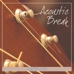 Acoustic Break (Minus One)