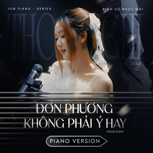 Đơn Phương Không Phải Ý Hay (Piano Version)