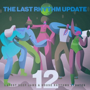 The Last Rhythm Update, Vol.12