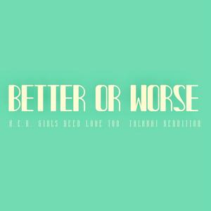 Better or Worse