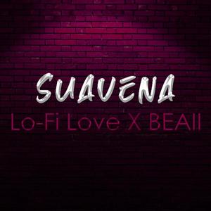 Suavena (feat. Beaii) [Explicit]