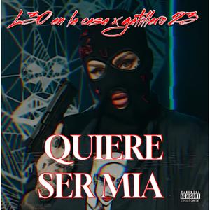Quiere Ser Mia (feat. Gatillero 23)