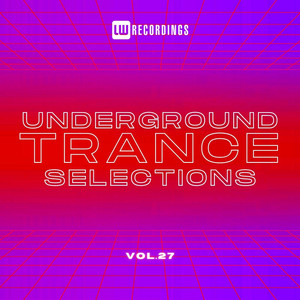 Underground Trance Selections, Vol. 27