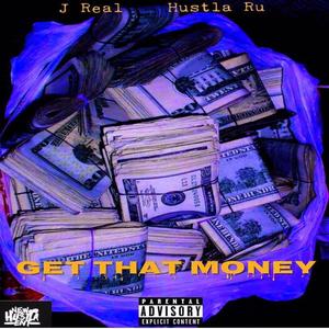 Get that money(feat. J Real) (Explicit)