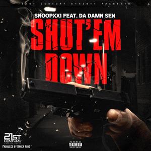 Shut'em Down (feat. Da Damn Sen) (Explicit)