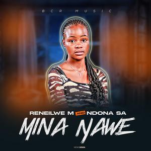 Reneilwe M_Mina Nawe (feat. NdonaSA)