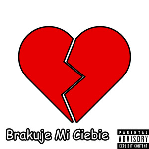 Brakuje Mi Ciebie (Explicit)