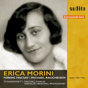 Erica Morini plays Tchaikovsky, Tartini, Vivaldi, Kreisler, Brahms and Wieniawski