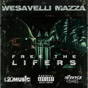 Wesavelli x Mazza-Free The Lifers (Explicit)