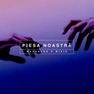 Piesa Noastră (feat. Mixie)