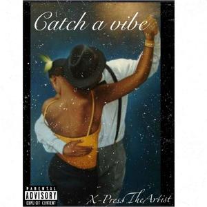 Catch A Vibe (Explicit)