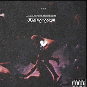 Only You (feat. Starzysongs) [Explicit]