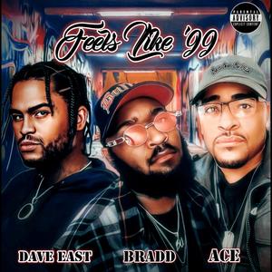 Feels Like '99 (feat. Dave East & ACE) (Explicit)