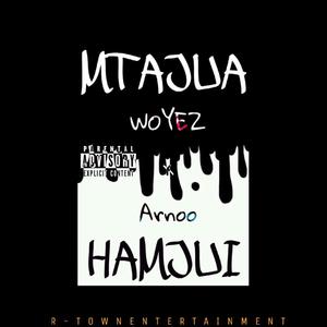 Mtajua Hamjui (feat. Arnoo) [Explicit]