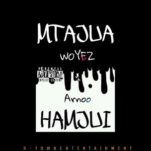 Mtajua Hamjui (feat. Arnoo) (Explicit)
